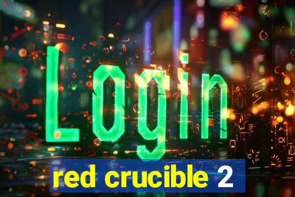 red crucible 2